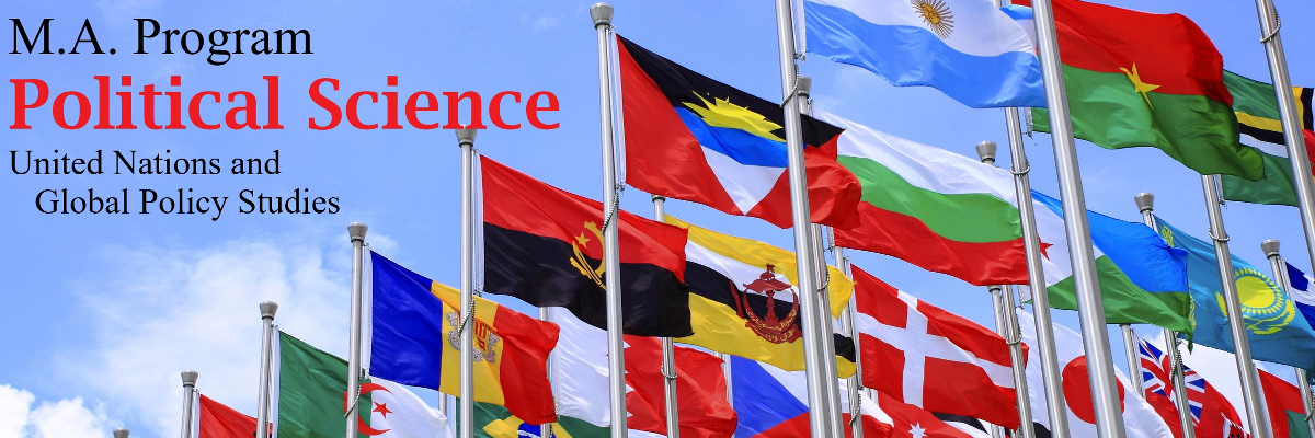 World Flags with name of program: M.A. Program - Political Science: United Nations and Global Policy Studies World Flags with name of program: M.A. Program - Political Science: United Nations and Global Policy Studies
